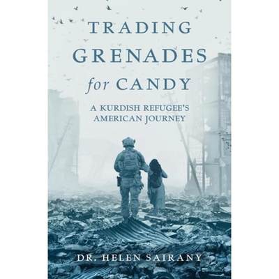 【4周达】Trading Grenades for Candy: A Kurdish Refugee's American Journey [9781639882267]