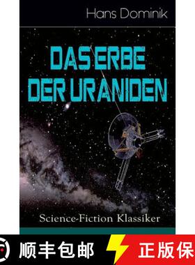 【3-4周达】Das Erbe der Uraniden (Science-Fiction Klassiker): Liebesroman, Abenteuergeschichte und Sc... [9788026885542]