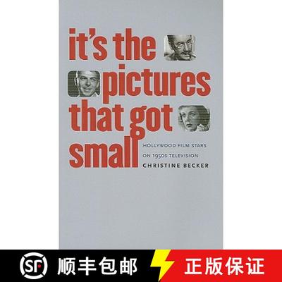 【3-4周达】It's the Pictures That Got Small: Hollywood Film Stars on 1950s Television [9780819568946]