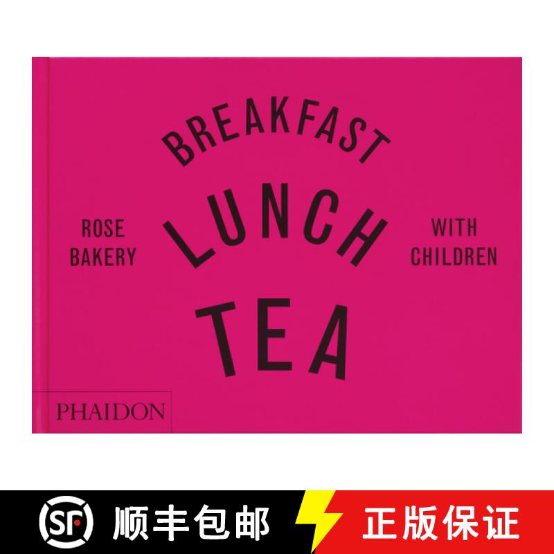 精装 Breakfast, Lunch, Tea with Children: Rose Bakery [9781838663766]图片