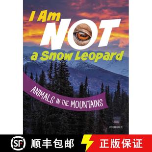预订 I Am Not a Snow Leopard: Animals in the Mountains [9780756573843]