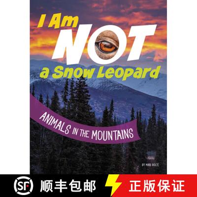 预订 I Am Not a Snow Leopard: Animals in the Mountains [9780756573843]