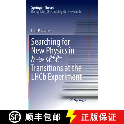 【3-4周达】Searching for New Physics in B → Sℓ+ℓ- Transitions at the Lhcb Experimen... [9783319882413]