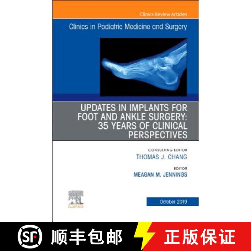 【4周达】Updates in Implants for Foot and Ankle Surgery: 35 Years of Clinical Perspectives, an Issue ... [9780323709286]