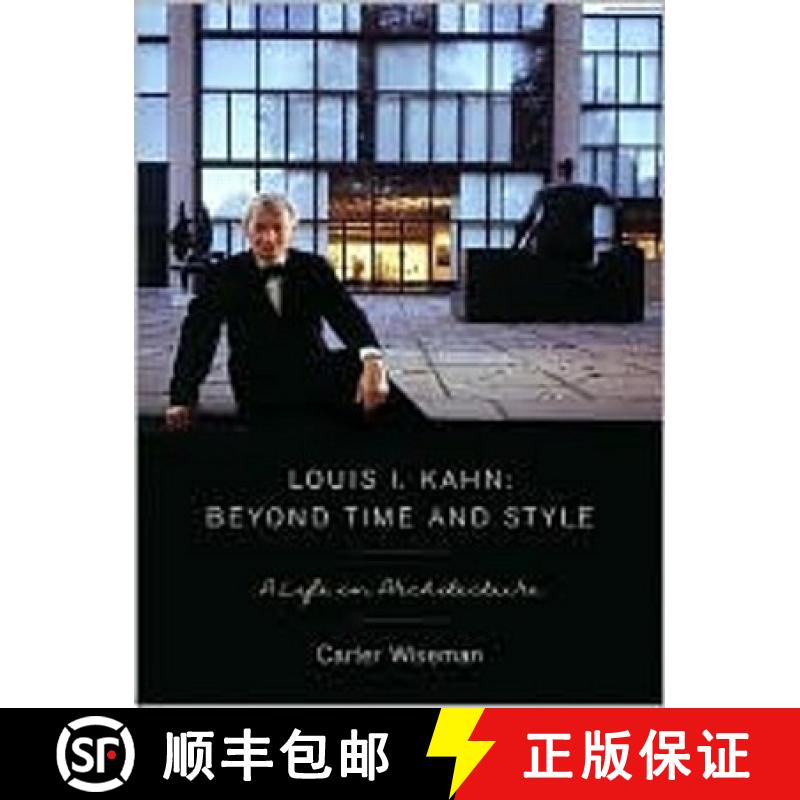 【4周达】Louis I. Kahn: Beyond Time and Style: A Life in Architecture [9780393731651]