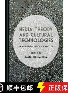 预订 Media Theory and Cultural Technologies: In Memoriam of Friedrich Kittler [9781443850711]