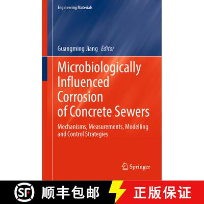 【3-4周达】精装 Microbiologically Influenced Corrosion of Concrete Sewers : Mechanisms, Measurements,... [9783031299407]