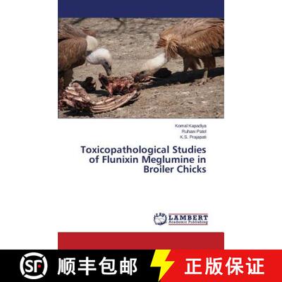 预订 Toxicopathological Studies of Flunixin Meglumine in Broiler Chicks [9783659608070]