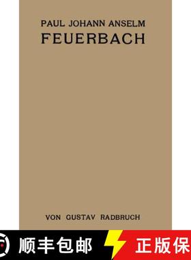 【3-4周达】Paul Johann Anselm Feuerbach: Ein Juristenleben [9783709151761]