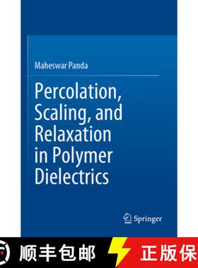 【3-4周达】Percolation, Scaling, and Relaxation in Polymer Dielectrics [9783031279430]