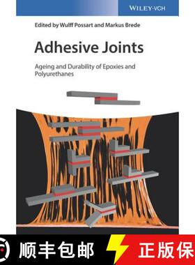 【3-4周达】Adhesive Joints Ageing And Durability Of Epoxies And Polyurethanes [Wiley化学化工] [9783527341856]