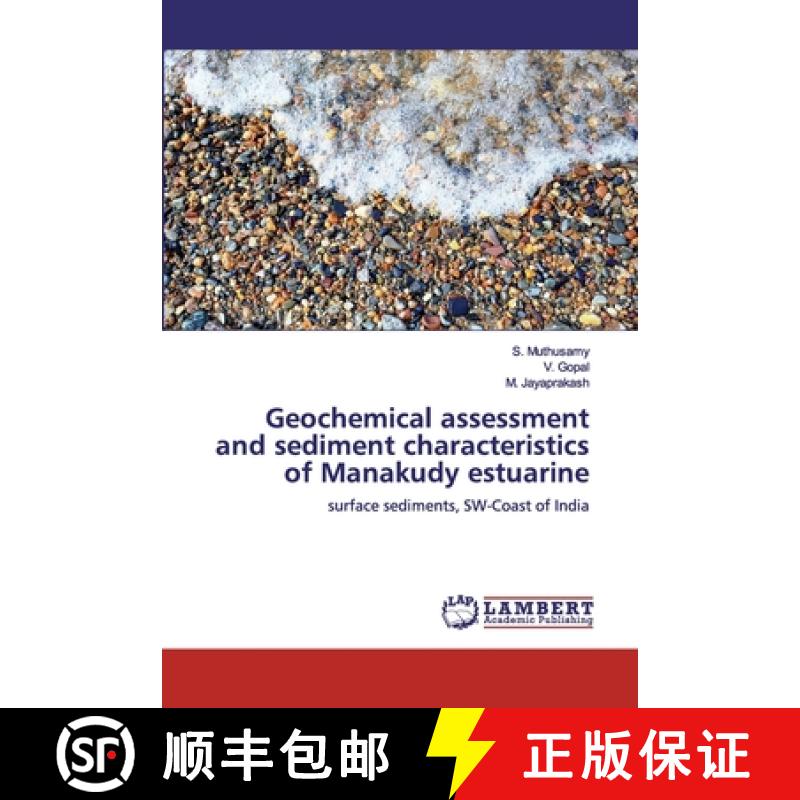 预订 Geochemical assessment and sediment characteristics of Manakudy estuarine [9786200309181]