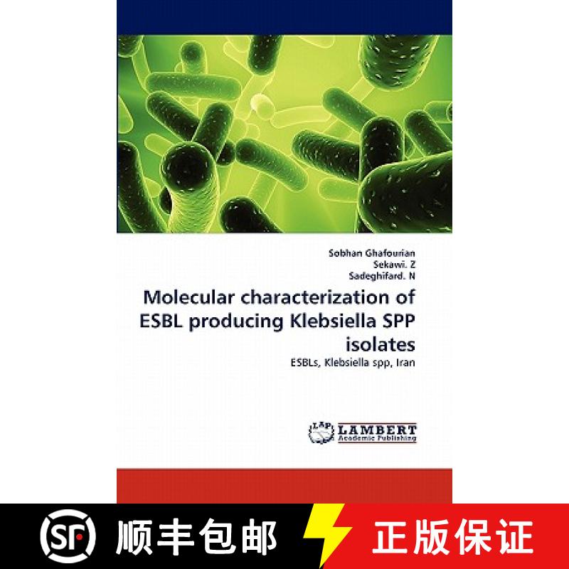 预订 Molecular characterization of ESBL producing Klebsiella SPP isolates [9783844317312]