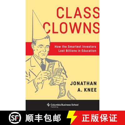 【3-4周达】精装 Class Clowns – How the Smartest Investors Lost Billions in Education [9780231179287]