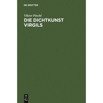 预订 Die Dichtkunst Virgils: Bild Und Symbol in Der AEneis [9783110068856]