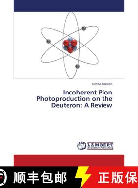 预订 Incoherent Pion Photoproduction on the Deuteron: A Review [9783659688478]