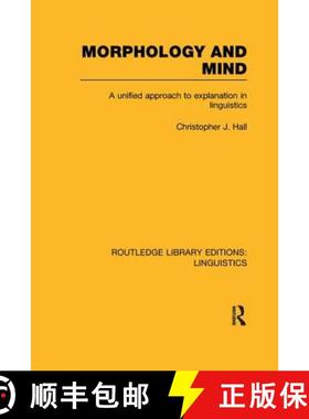 【3-4周达】Morphology and Mind (Rle Linguistics C: Applied Linguistics): A Unified Approach to Explan... [9781138976467]