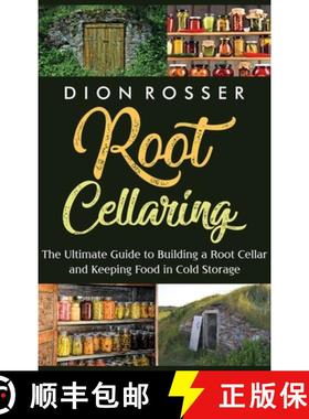 【3-4周达】Root Cellaring: The Ultimate Guide to Building a Root Cellar and Keeping Food in Cold Storage [9781638181477]