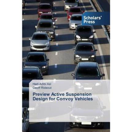 【4周达】Preview Active Suspension Design for Convoy Vehicles [9783639712896]