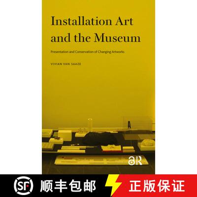 【3-4周达】Installation Art and the Museum – Presentation and Conservation of Changing Artworks [9789089644596]