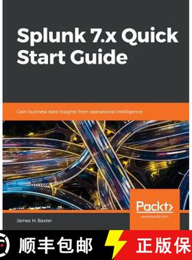 预订 Splunk 7.x Quick Start Guide: Gain business data insights from operational intelligence [9781789531091]