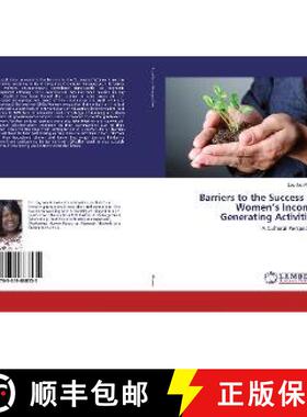预订 Barriers to the Success of Women’s Income Generating Activities [9783659868535]