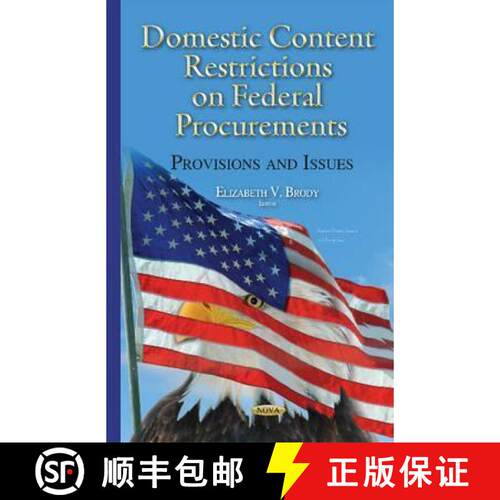 【3-4周达】精装 Domestic Content Restrictions on Federal Procurements: Provisions and Issues [9781634821209]