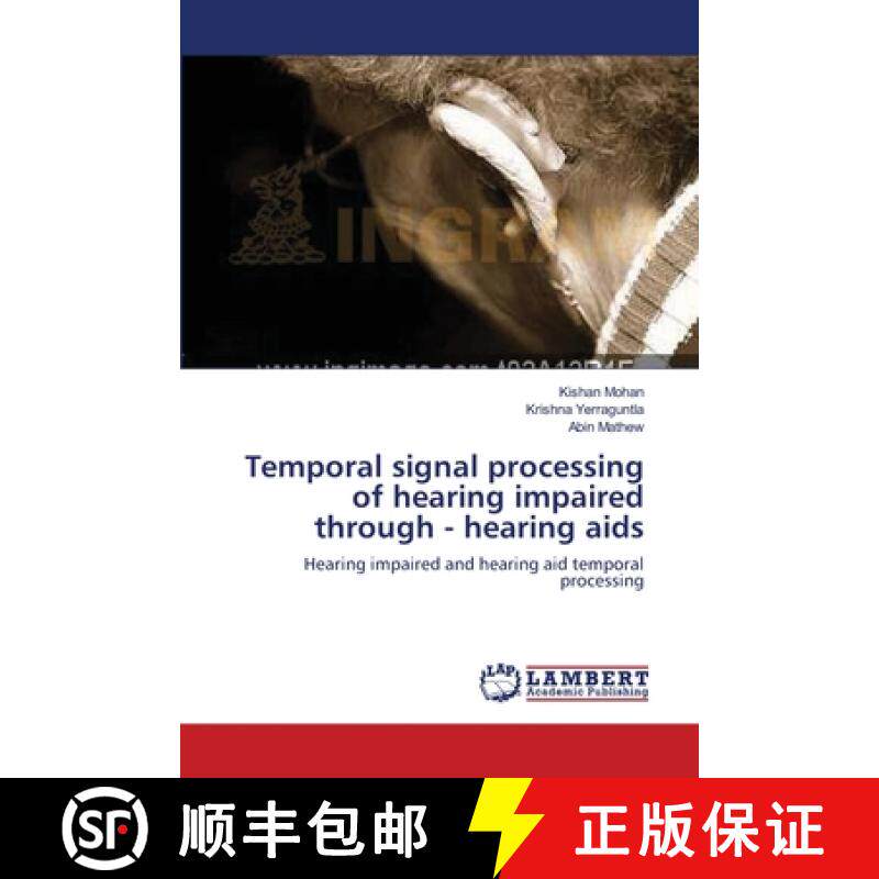 预订 Temporal signal processing of hearing impaired through - hearing aids [9783659197833]