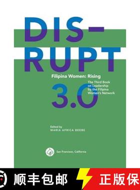 【3-4周达】DISRUPT 3.0. Filipina Women: RISING: The Third Book on Leadership by the Filipina Women's ... [9780990809333]