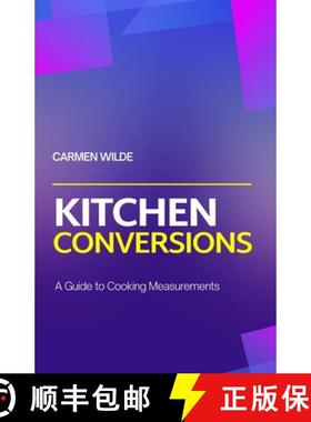 预订 Kitchen Conversions: A Guide to Cooking Measurements [9798348109455]