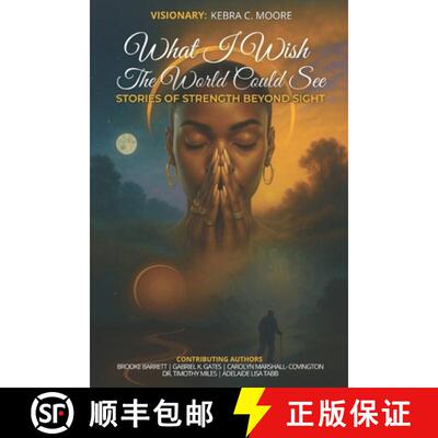 【3-4周达】What I Wish the World Could See: Stories of Strength Beyond Sight [9781966612810]