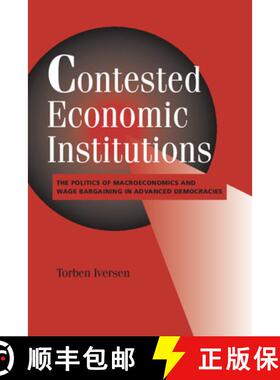 【3-4周达】Contested Economic Institutions: The Politics of Macroeconomics and Wage Bargaining in Adv... [9780521642262]