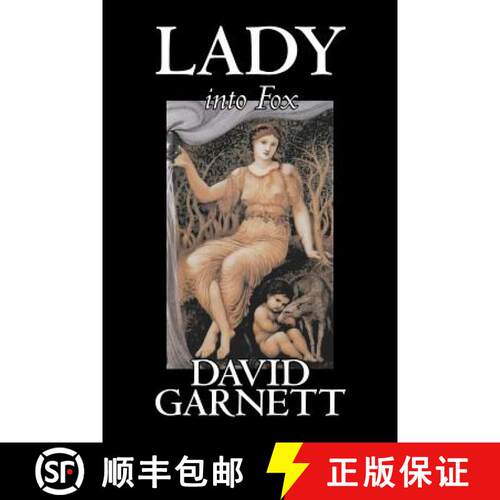 【3-4周达】Lady into Fox by David Garnett, Fiction, Fantasy & Magic, Classics, Action & Adventure [9781598188141]