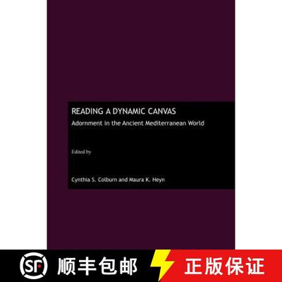 预订 Reading a Dynamic Canvas: Adornment in the Ancient Mediterranean World [9781847184061]