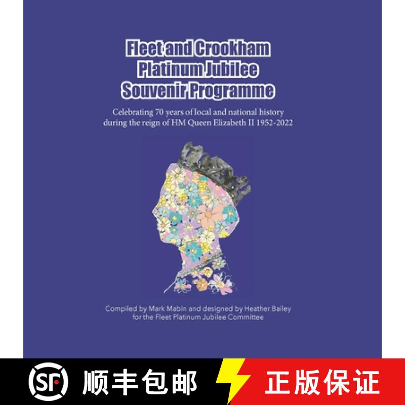 【4周达】Fleet and Crookham Platinum Jubilee Souvenir Programme: Celebrating 70 years of local and na... [9781485500124]