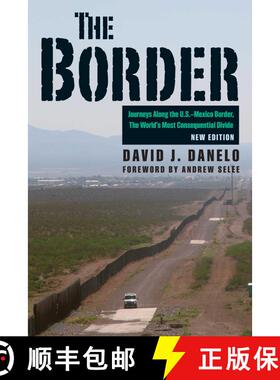 【3-4周达】The Border: Journeys along the U.S.-Mexico Border, the World's Most Consequential Divide, ... [9780811738033]