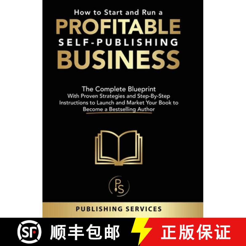 【2-3周达】How to Start and Run a Profitable Self-Publishing Business: The Complete Blueprint With Pr... [9780648641155]