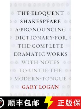 【3-4周达】The Eloquent Shakespeare: A Pronouncing Dictionary for the Complete Dramatic Works with No... [9780226491158]
