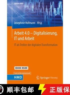 【3-4周达】Arbeit 4.0 - Digitalisierung, It Und Arbeit: It ALS Treiber Der Digitalen Transformation [9783658213589]
