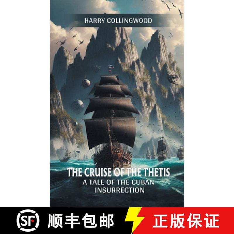 【2-3周达】Cruise of the ThetisA Tale of the Cuban Insurrection (Edition2024) [9789368099437]