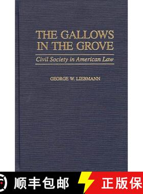 预订 The Gallows in the Grove: Civil Society in American Law [9780275958862]