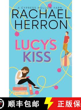 预订 Lucy's Kiss: A Small Town Spicy Romcom [9781940785684]