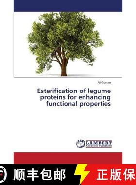 预订 Esterification of legume proteins for enhancing functional properties [9783659796210]