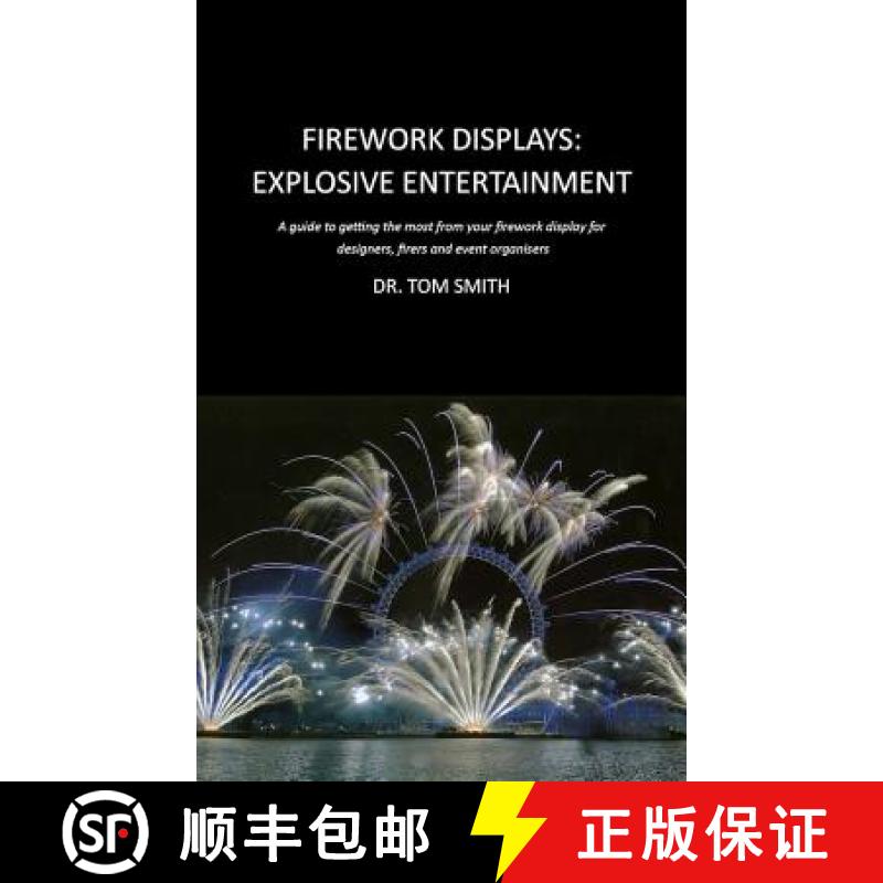 【3-4周达】Firework Displays: Explosive Entertainment: A Guide to Getting the Most from Your Firework... [9780820600642]