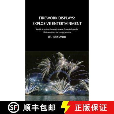 【3-4周达】Firework Displays: Explosive Entertainment: A Guide to Getting the Most from Your Firework... [9780820600642]