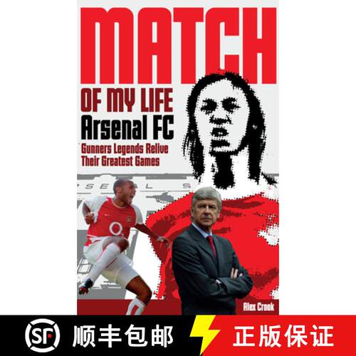 【3-4周达】Arsenal Match of My Life: Gunners Legends Relive Their Greatest Games [9781785313110]