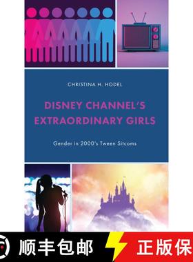 【3-4周达】Disney Channel's Extraordinary Girls : Gender in 2000's Tween Sitcoms [9781666925463]
