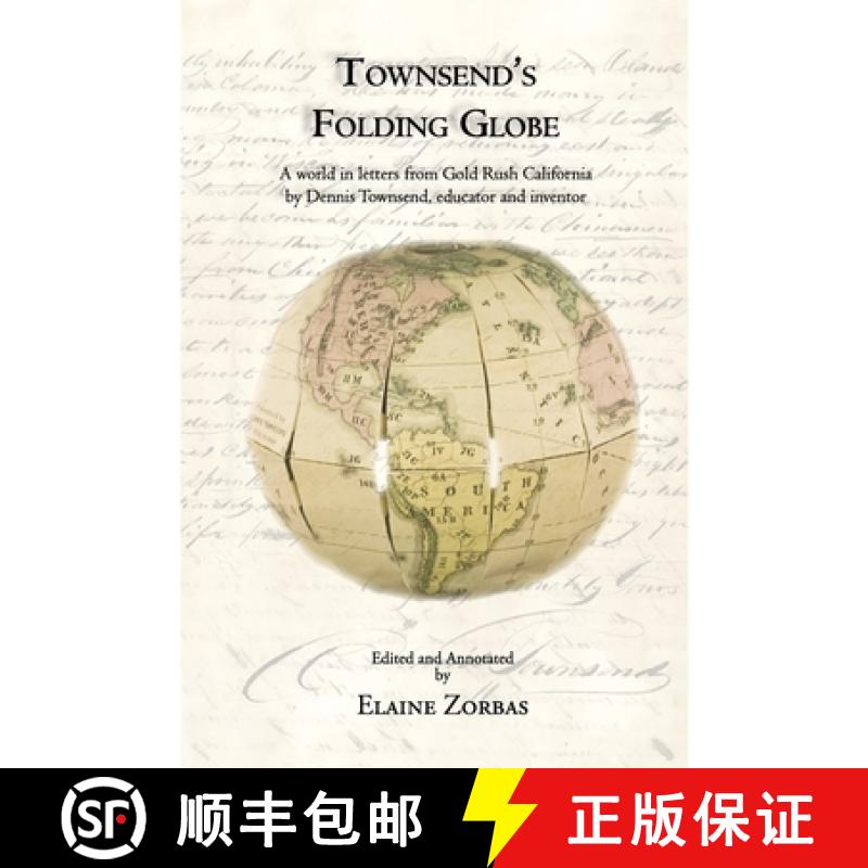 【2-3周达】Townsend's Folding Globe: A world in letters from Gold Rush California by Dennis Townsend,... [9780988931442]