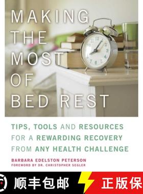 【3-4周达】Making the Most of Bed Rest: Tips, Tools and Resources for a Rewarding Recovery from Any H... [9781936740161]