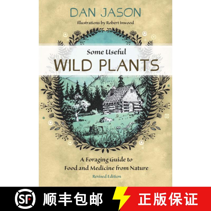 【3-4周达】Some Useful Wild Plants : A Foraging Guide to Food and Medicine From Nature [9781550177916]